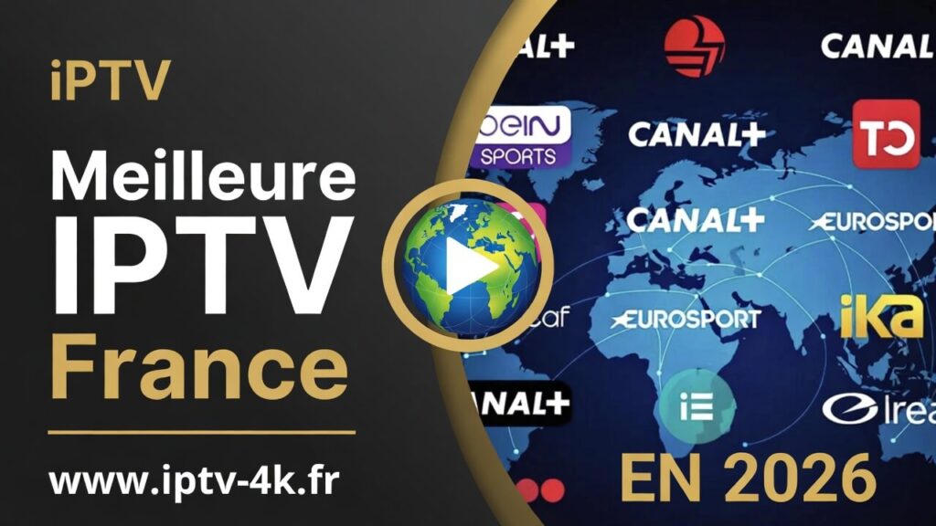 Meilleure IPTV France en 2026